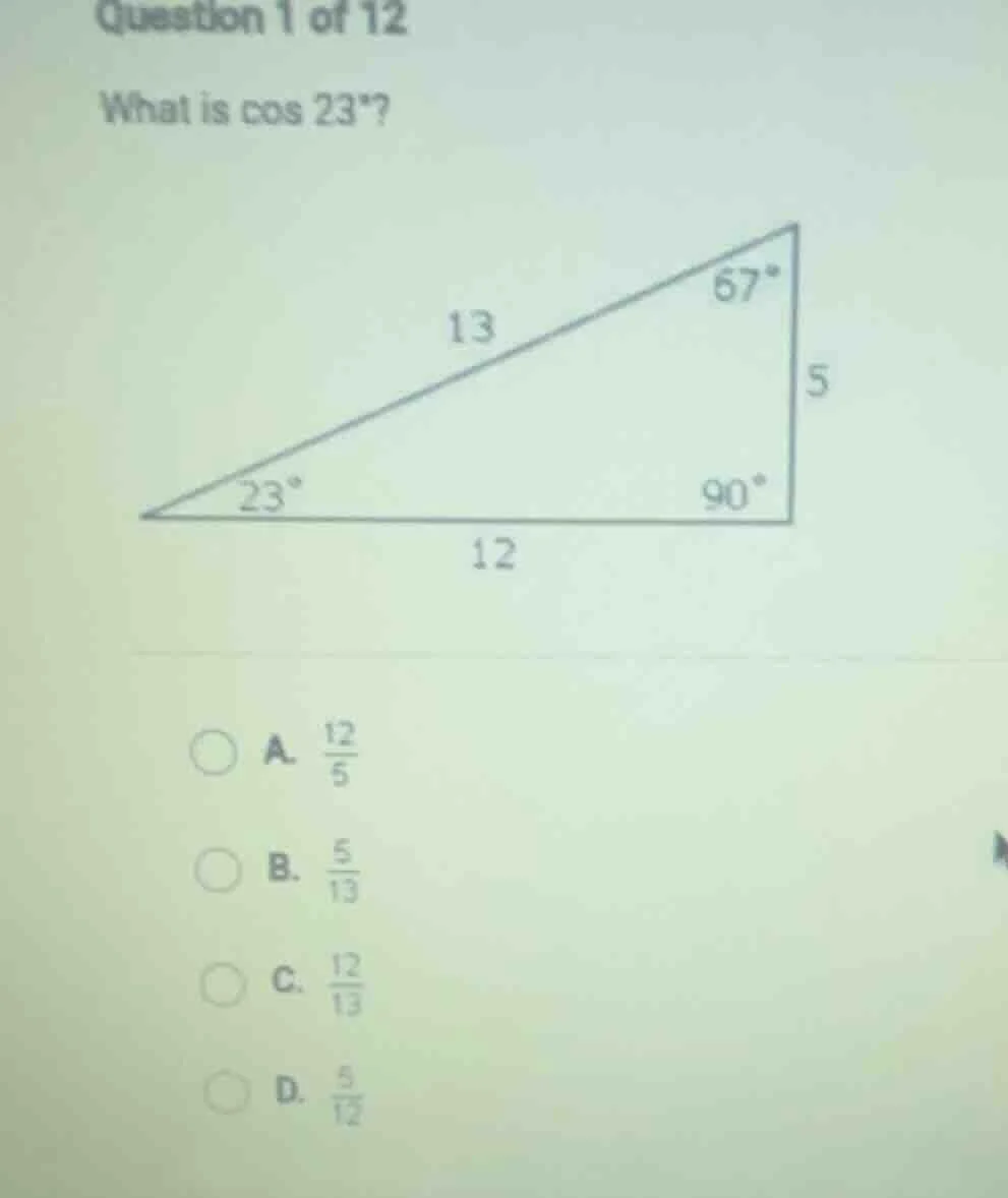 question 1 of 12 what is \\(\\cos 23^\\circ\\)? image of a right triang…