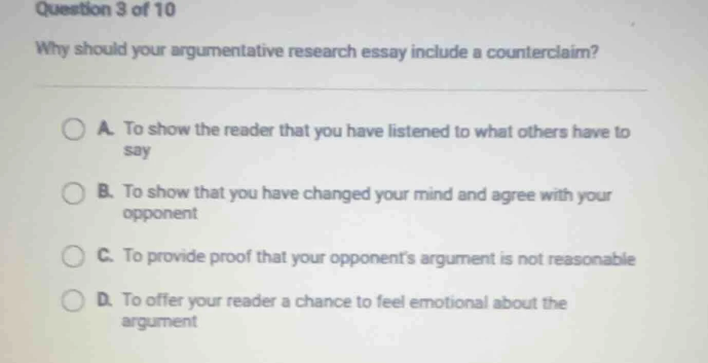 question 3 of 10 why should your argumentative research essay include a…