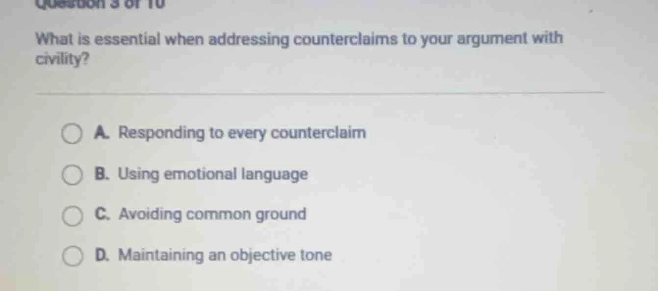 question 3 of 10 what is essential when addressing counterclaims to you…