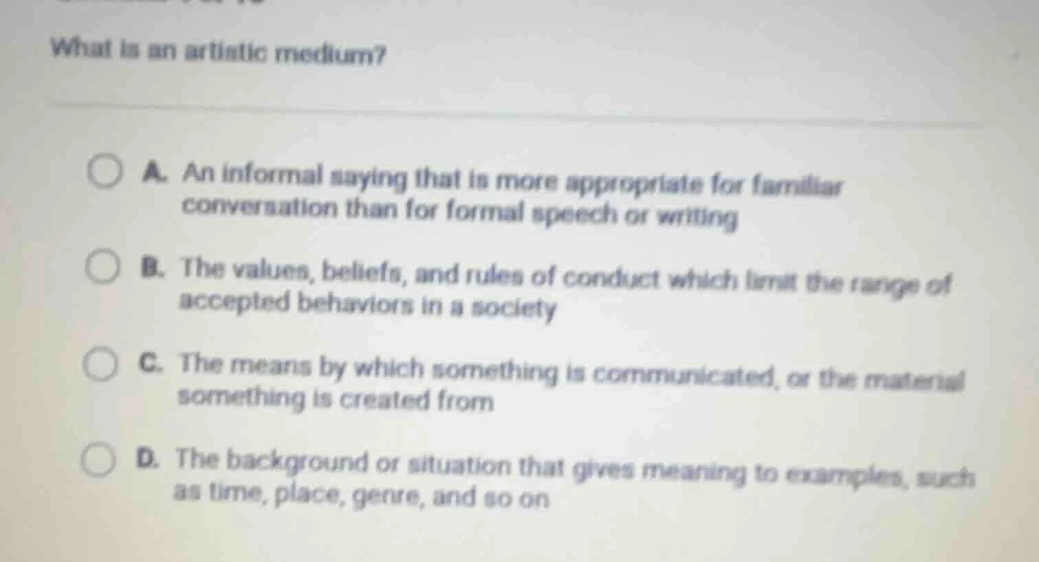 what is an artistic medium? a. an informal saying that is more appropri…