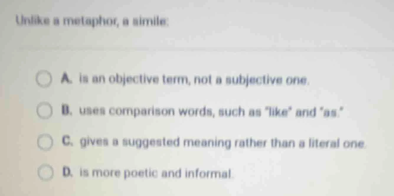 unlike a metaphor, a simile: a. is an objective term, not a subjective …