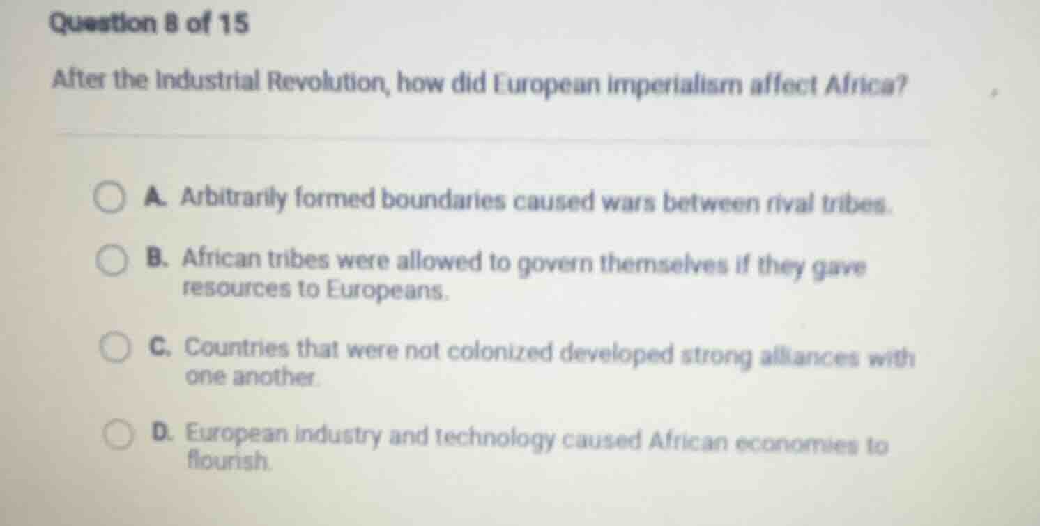 question 8 of 15 after the industrial revolution, how did european impe…