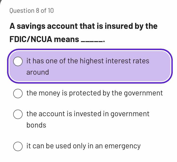 question 8 of 10 a savings account that is insured by the fdic/ncua mea…