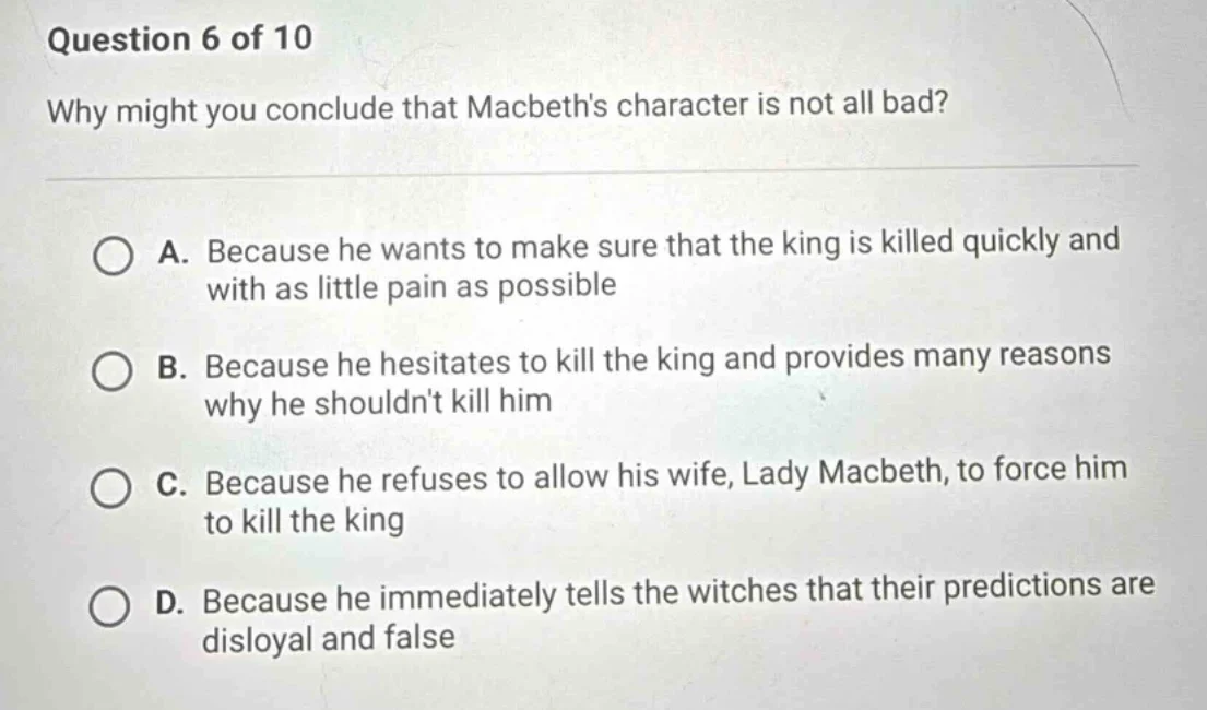 question 6 of 10 why might you conclude that macbeths character is not …