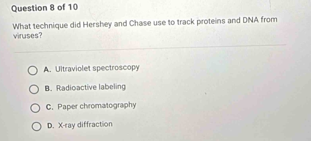 question 8 of 10 what technique did hershey and chase use to track prot…
