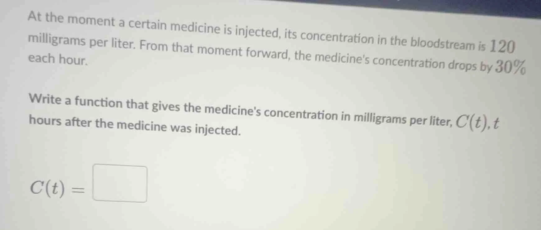 at the moment a certain medicine is injected, its concentration in the …