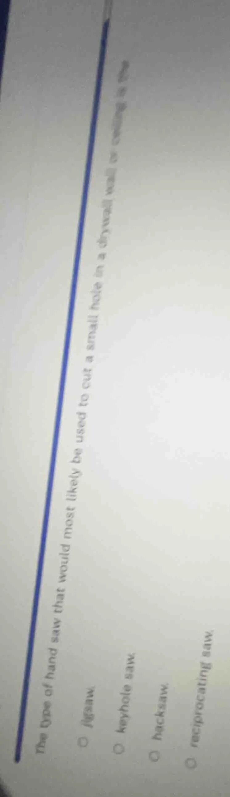 the type of hand saw that would most likely be used to cut a small hole…