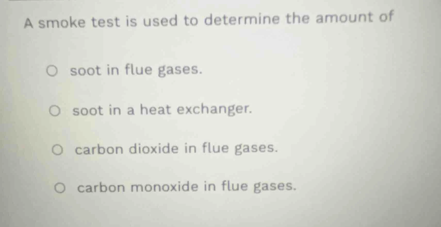 a smoke test is used to determine the amount of soot in flue gases. soo…