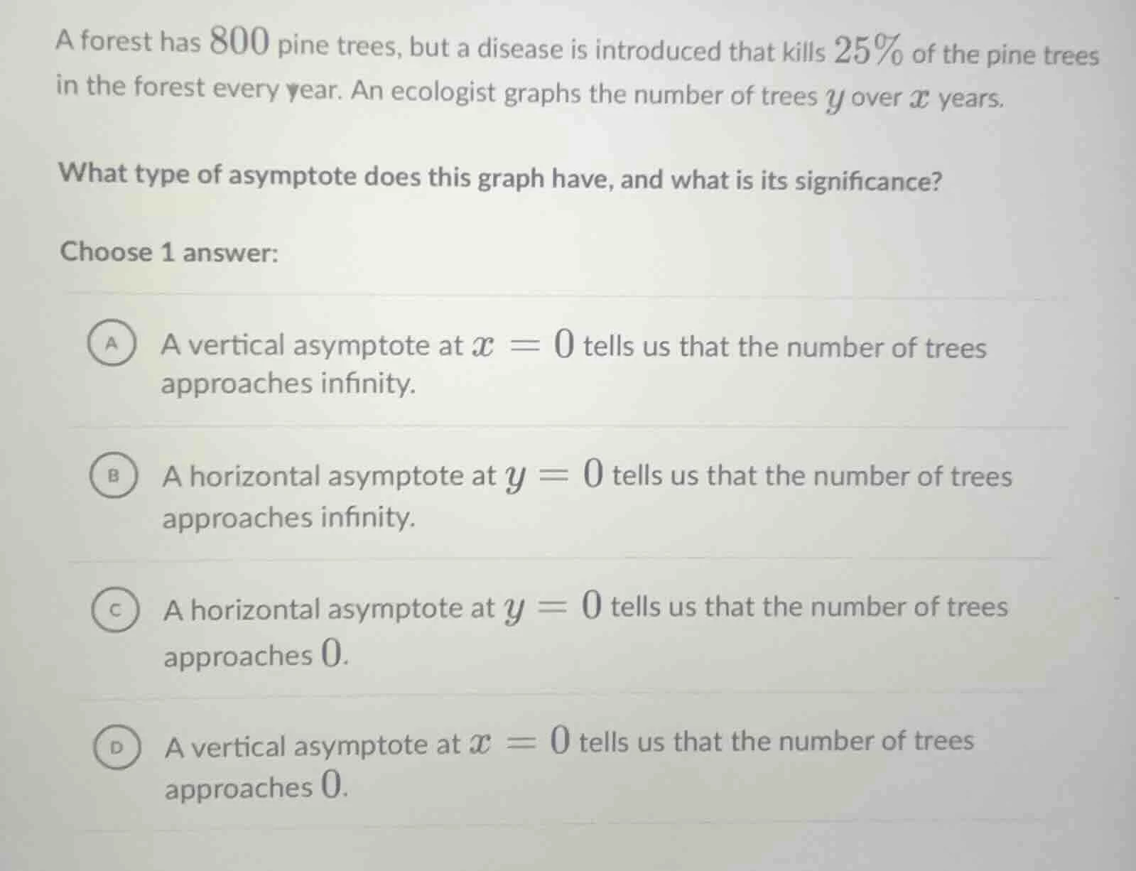 a forest has 800 pine trees, but a disease is introduced that kills 25%…