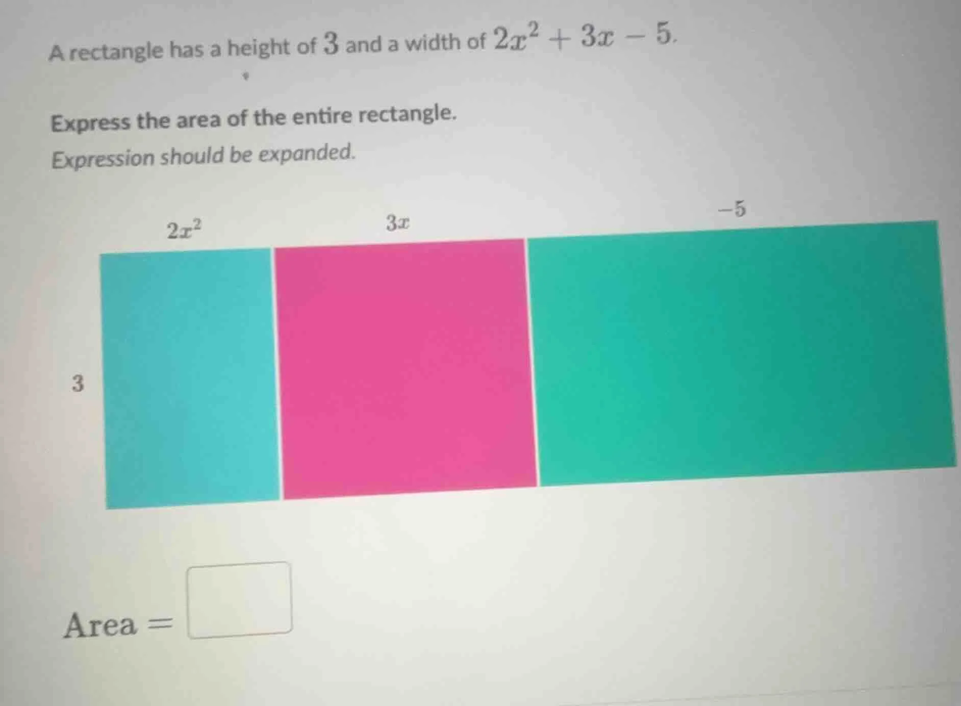 a rectangle has a height of 3 and a width of $2x^2 + 3x - 5$. express t…