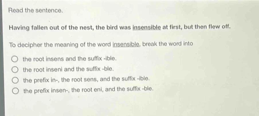 read the sentence. having fallen out of the nest, the bird was insensib…