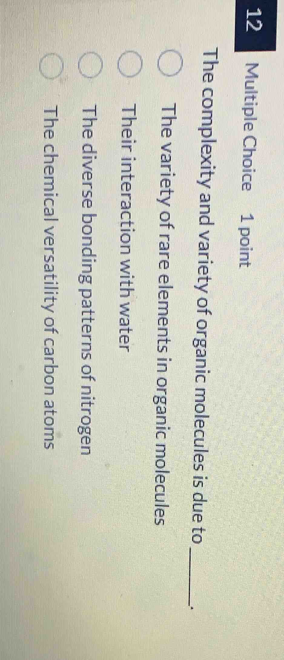 multiple choice 1 point the complexity and variety of organic molecules…