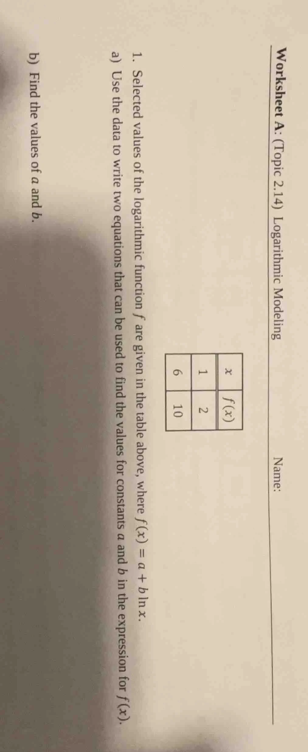 worksheet a: (topic 2.14) logarithmic modeling name: 1. selected values…
