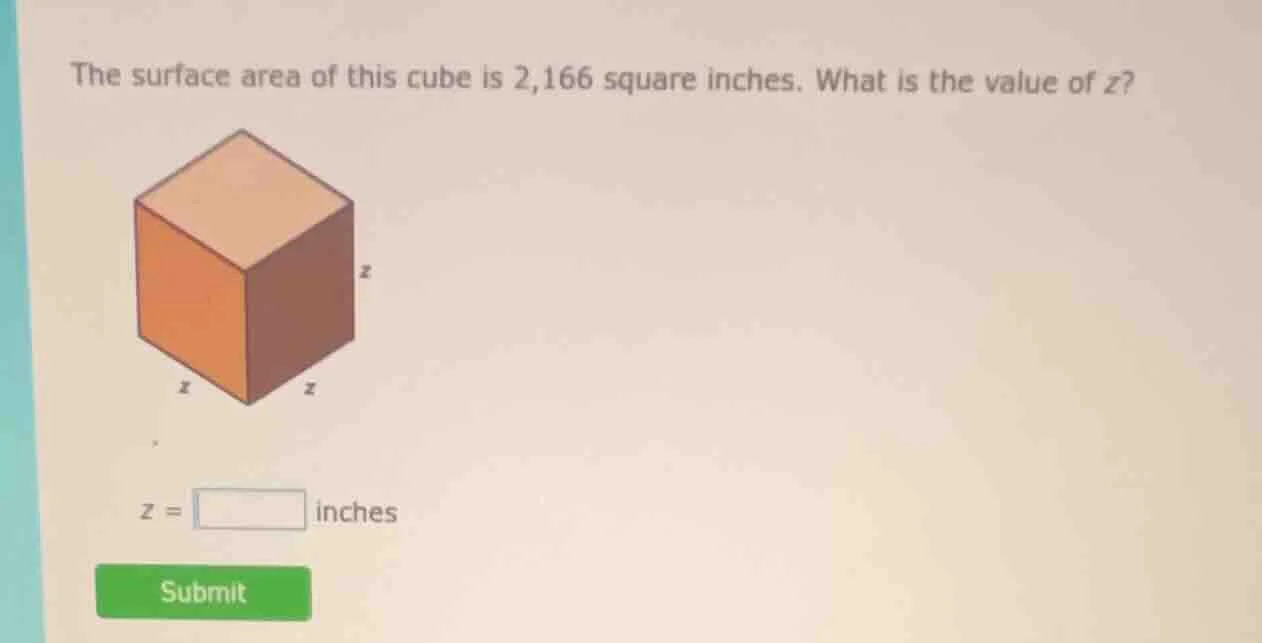 the surface area of this cube is 2,166 square inches. what is the value…
