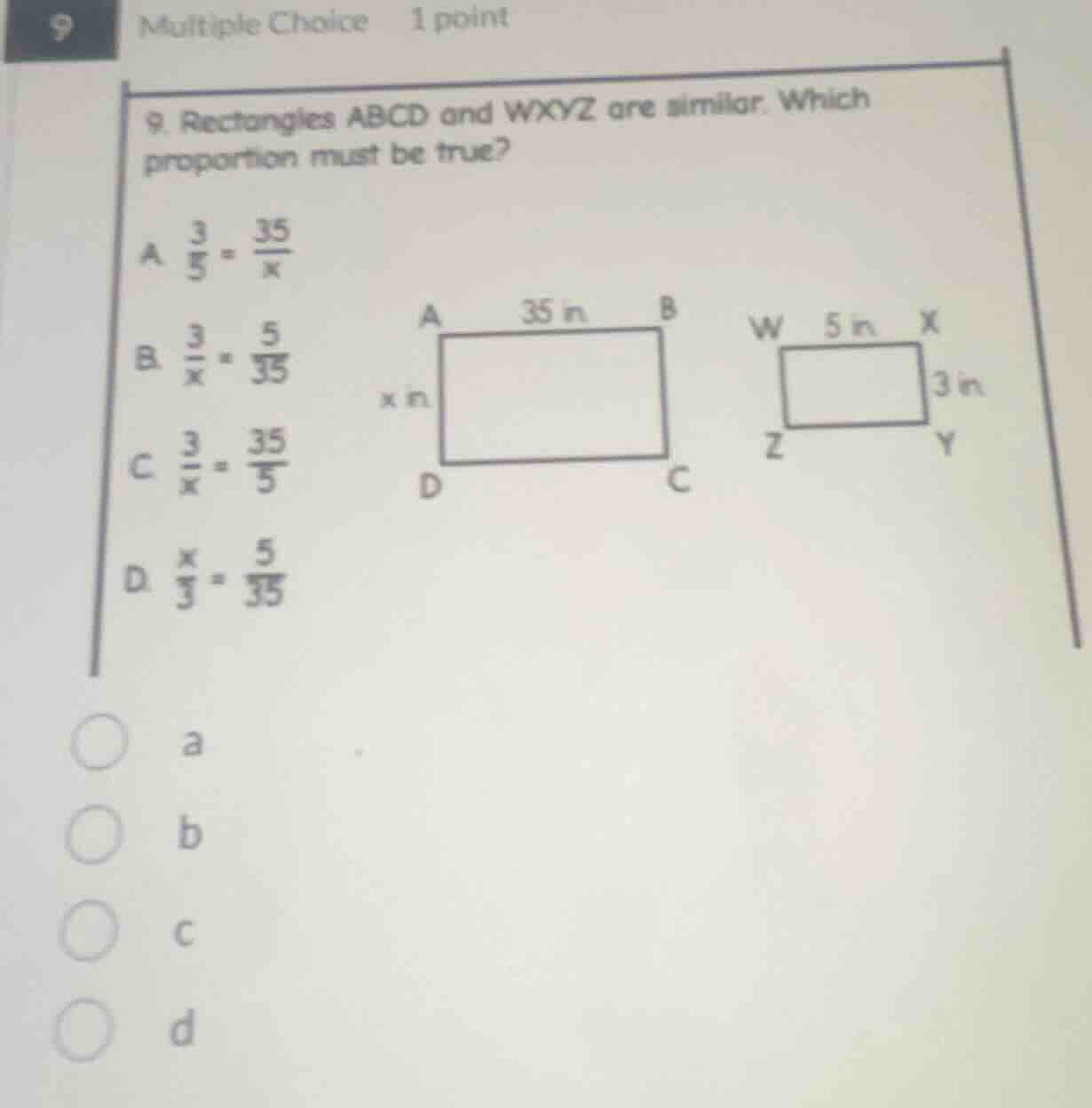 9. multiple choice 1 point 9. rectangles abcd and wxyz are similar. whi…