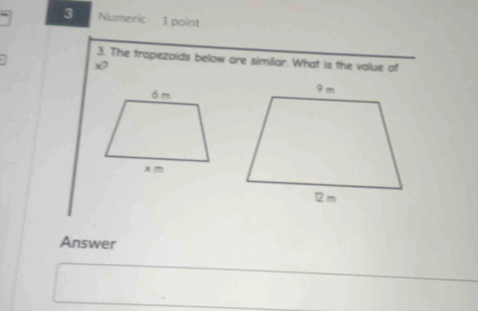 3. the trapezoids below are similar. what is the value of x? 6 m 9 m 12…