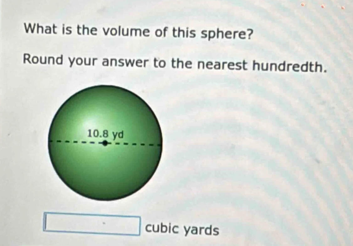 what is the volume of this sphere? round your answer to the nearest hun…