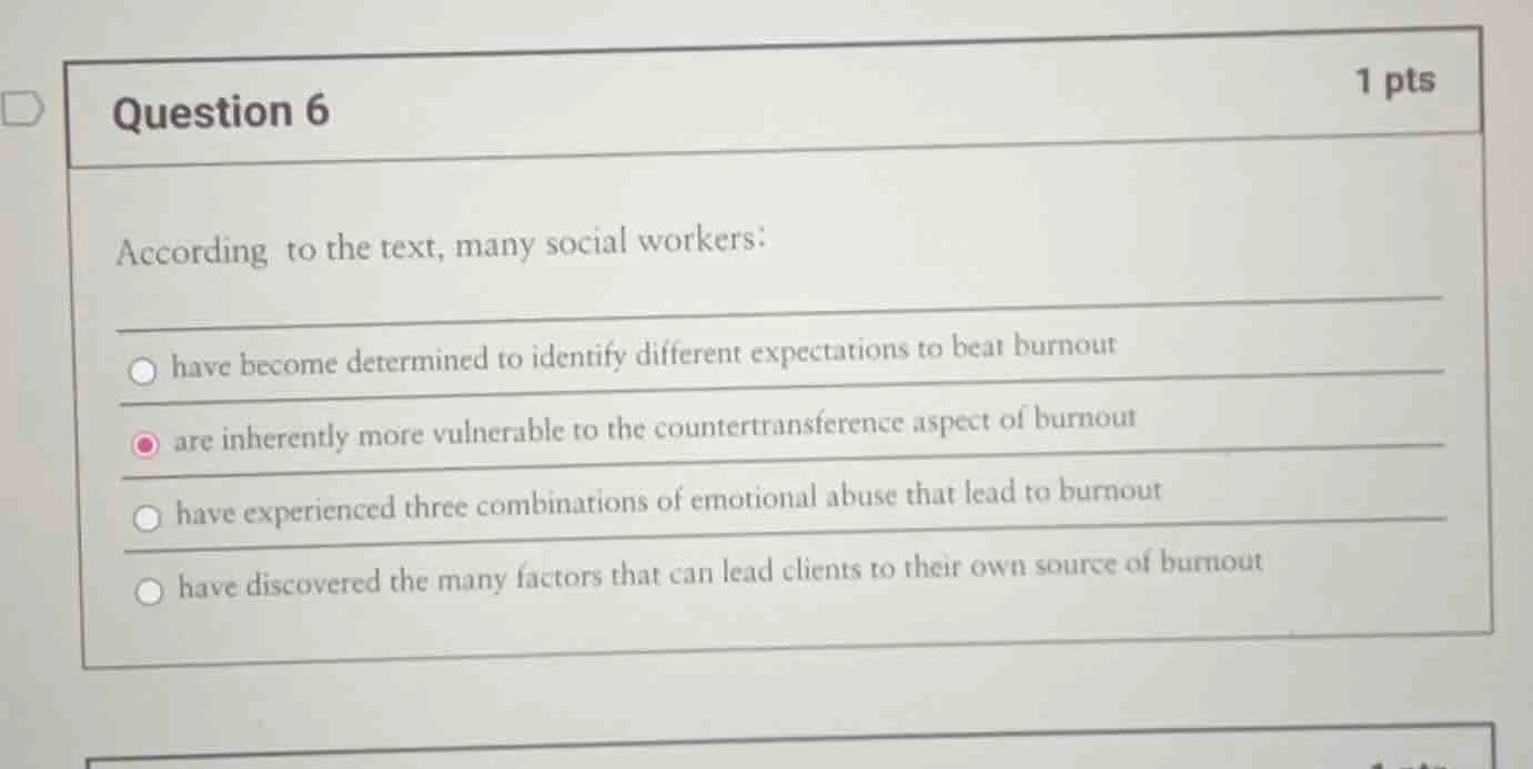 question 6 1 pts according to the text, many social workers: - have bec…