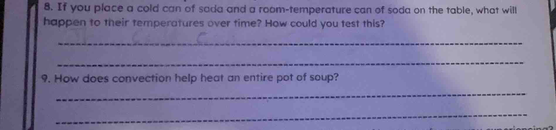 8. if you place a cold can of soda and a room - temperature can of soda…