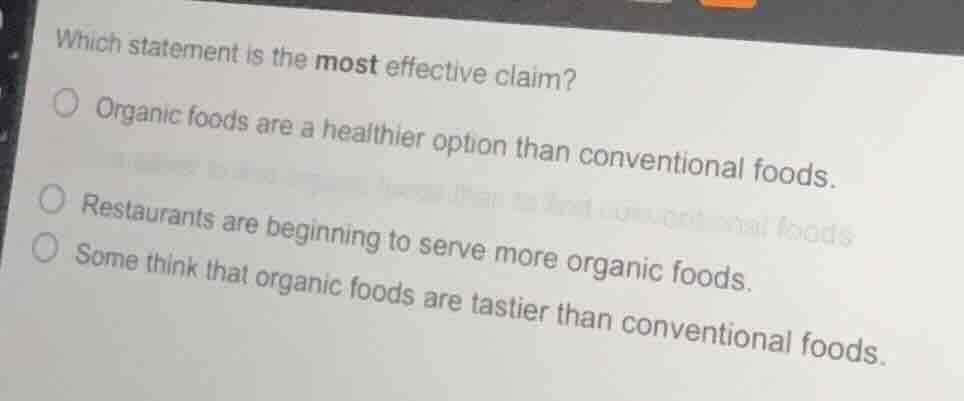which statement is the most effective claim? organic foods are a health…