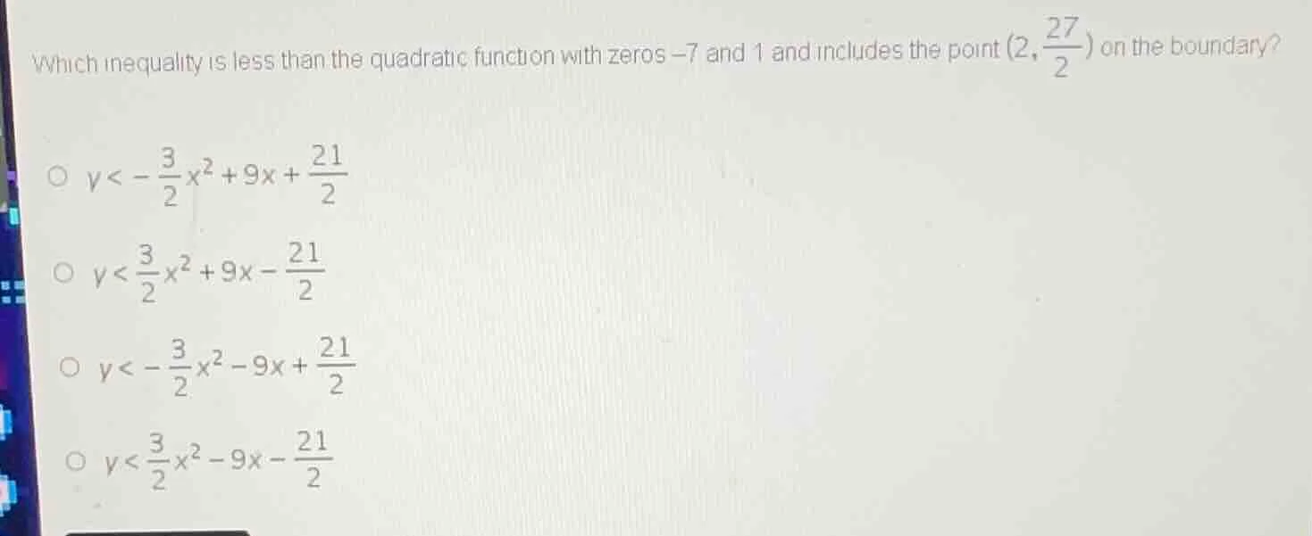 which inequality is less than the quadratic function with zeros (-7) an…