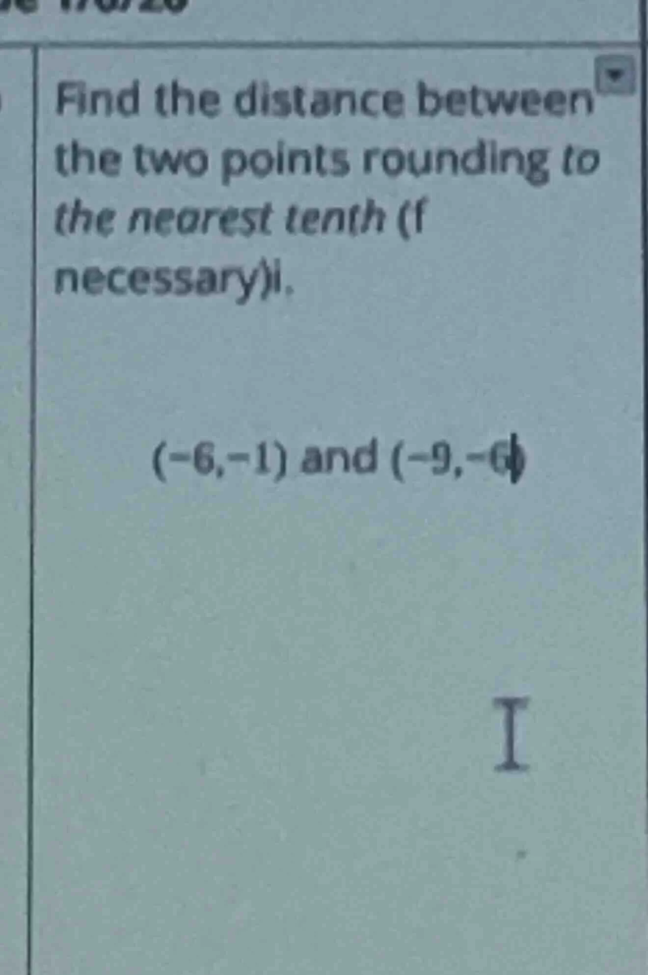 find the distance between the two points rounding to the nearest tenth …