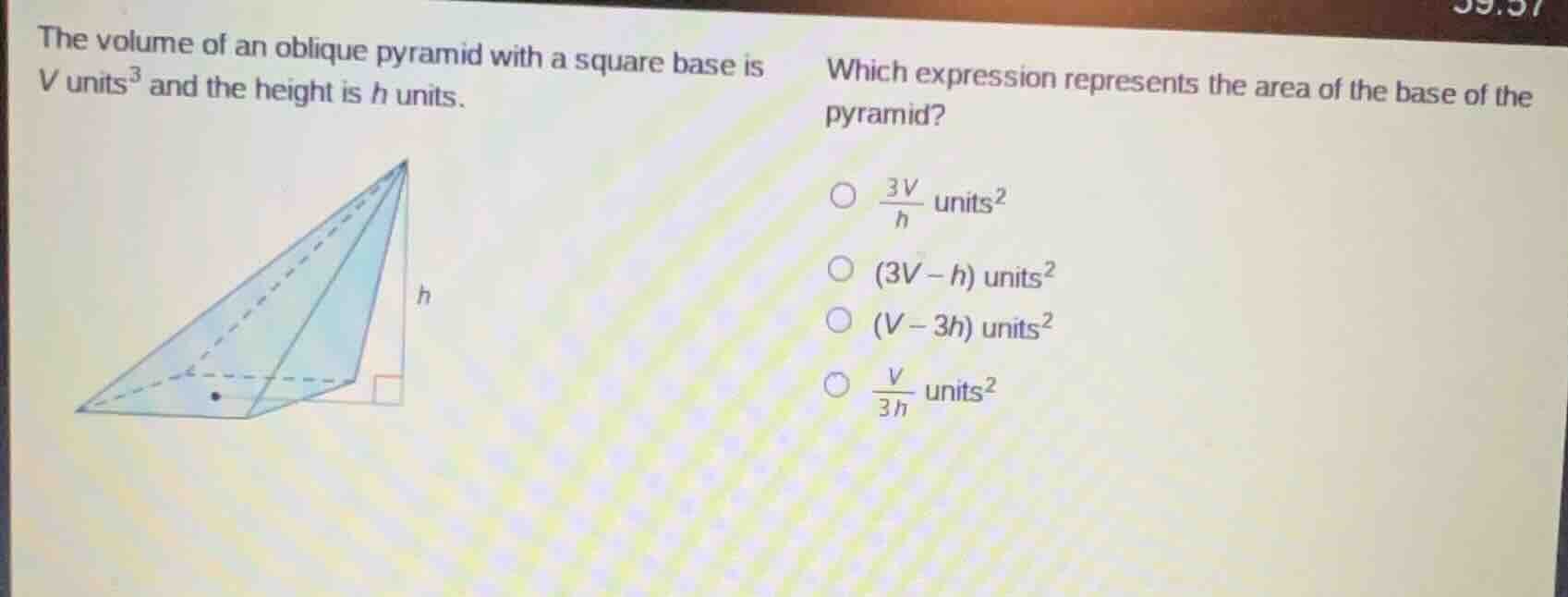 the volume of an oblique pyramid with a square base is v units³ and the…