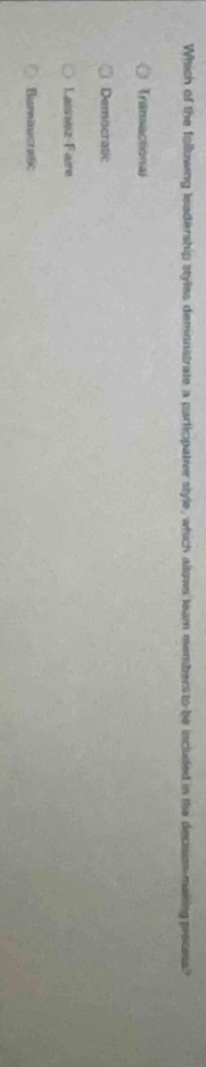 which of the following leadership styles demonstrates a participative s…