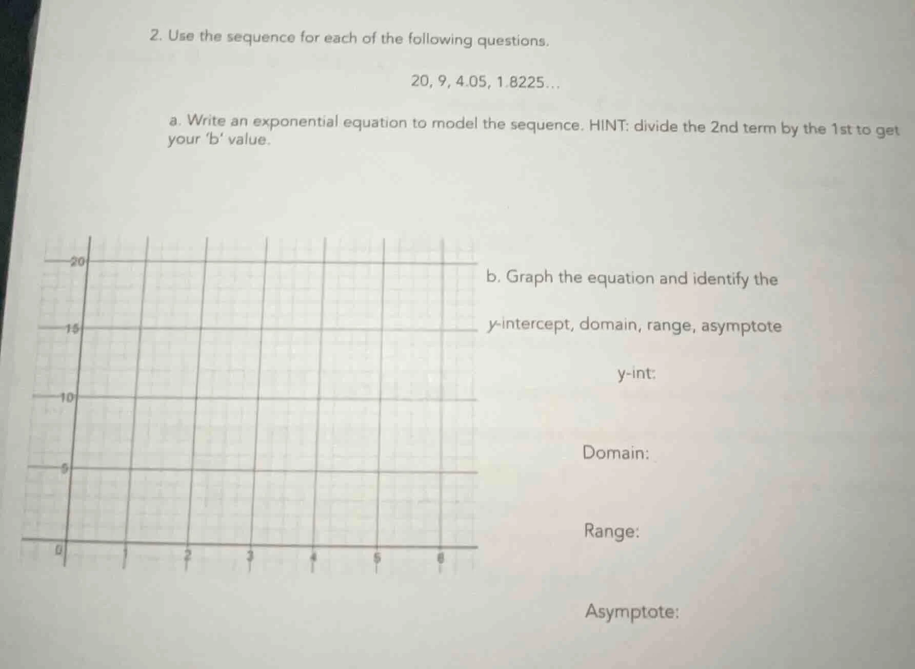 2. use the sequence for each of the following questions. 20, 9, 4.05, 1…