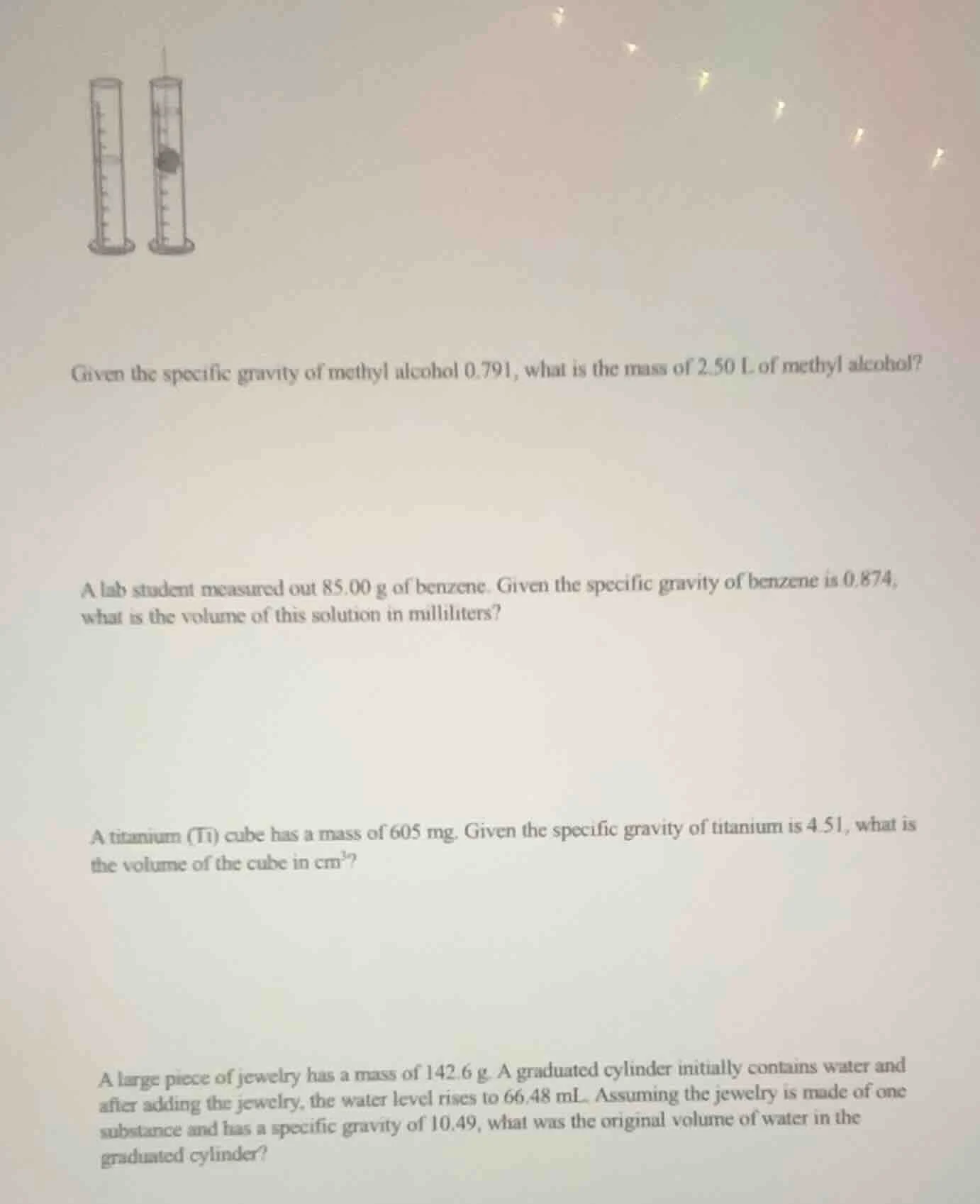 given the specific gravity of methyl alcohol 0.791, what is the mass of…