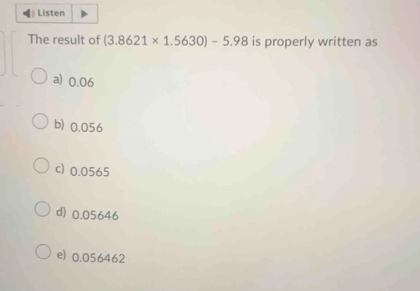 the result of (3.8621 × 1.5630) − 5.98 is properly written as a) 0.06 b…