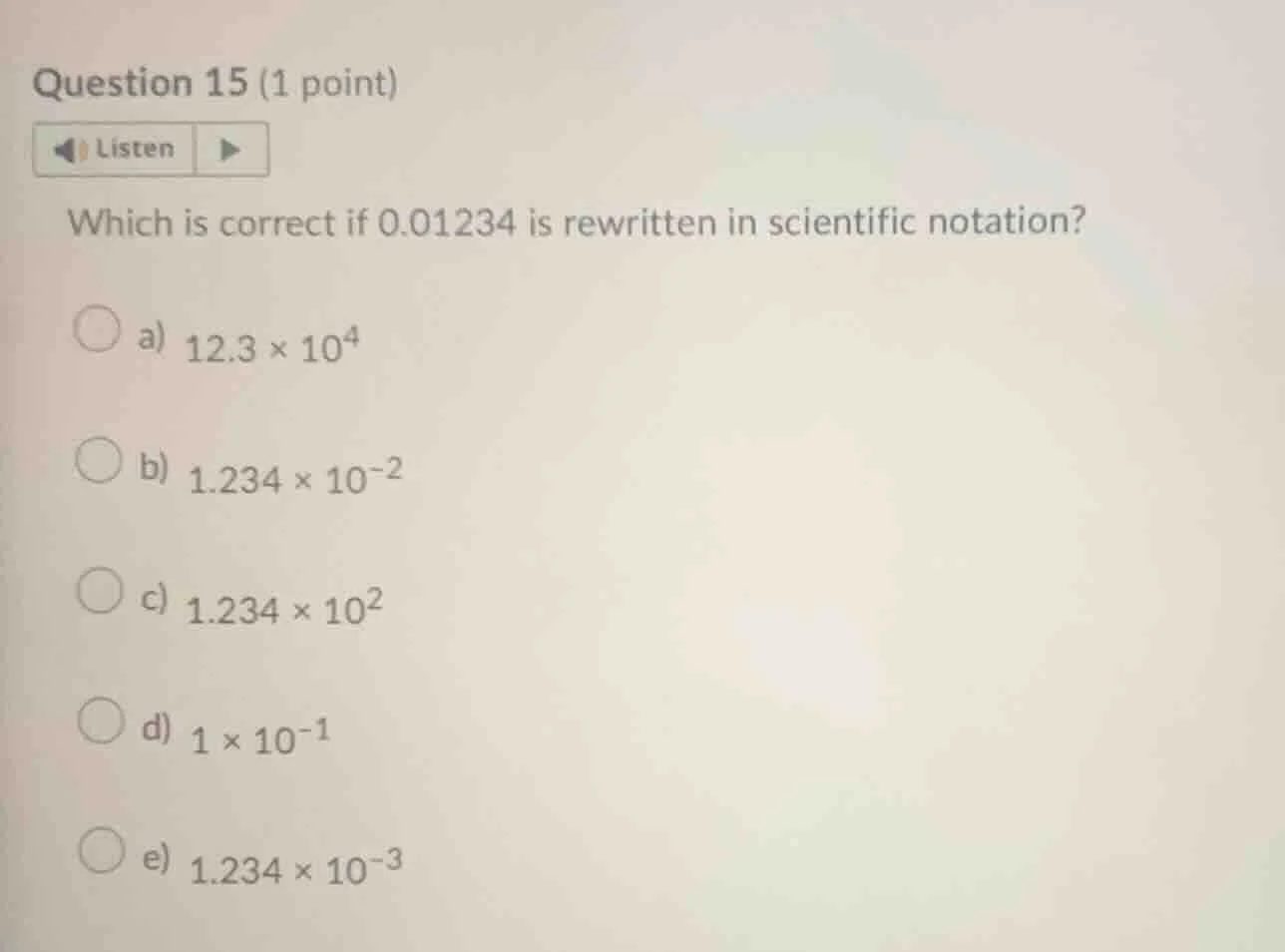 question 15 (1 point) listen which is correct if 0.01234 is rewritten i…