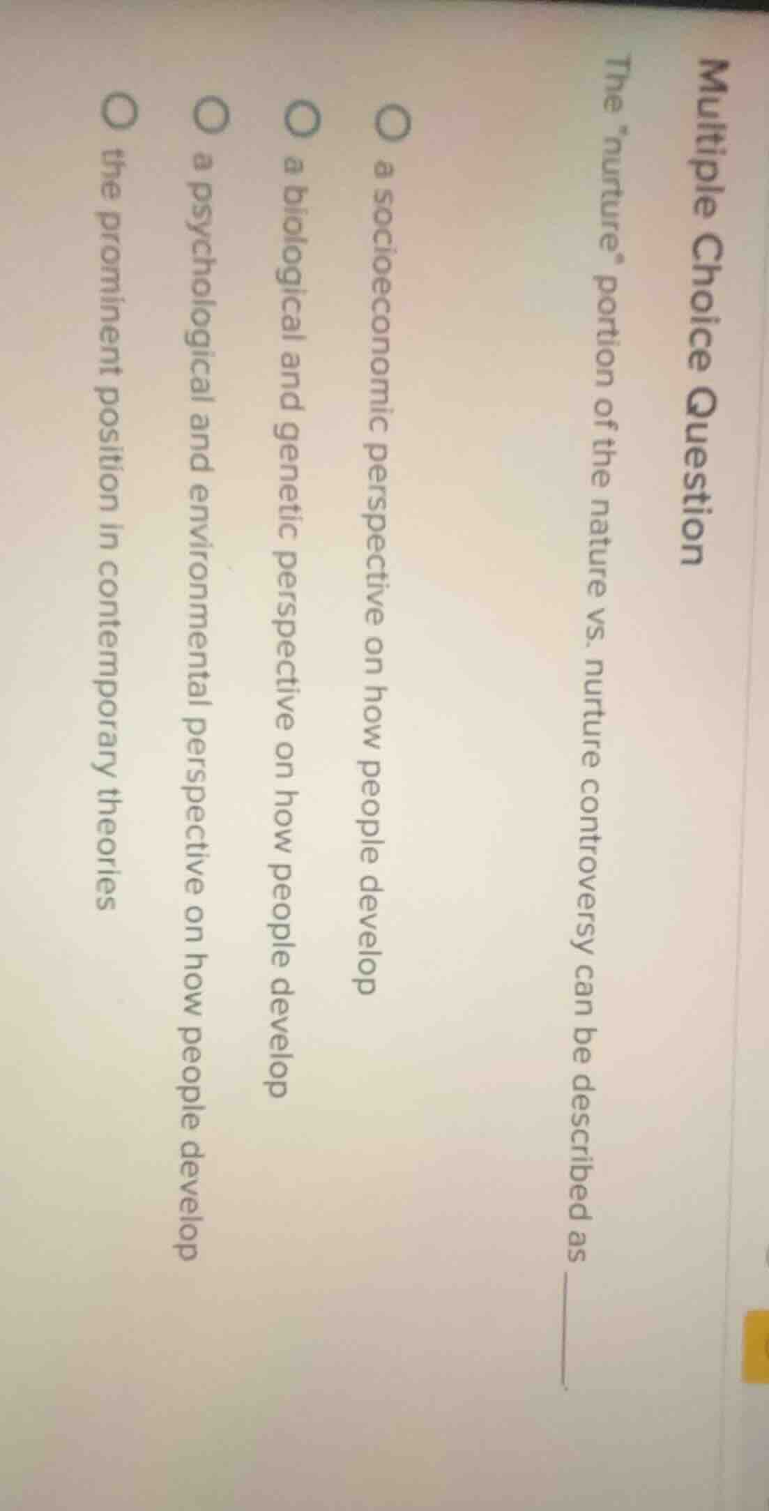 multiple choice question the urture\ portion of the nature vs. nurture …