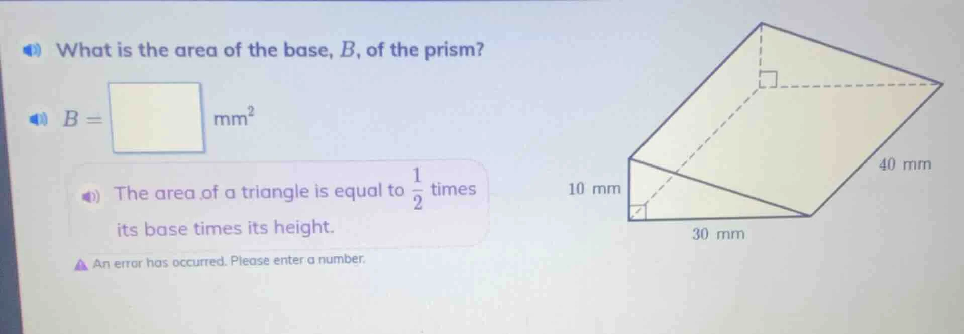 what is the area of the base, b, of the prism? b = mm² the area of a tr…