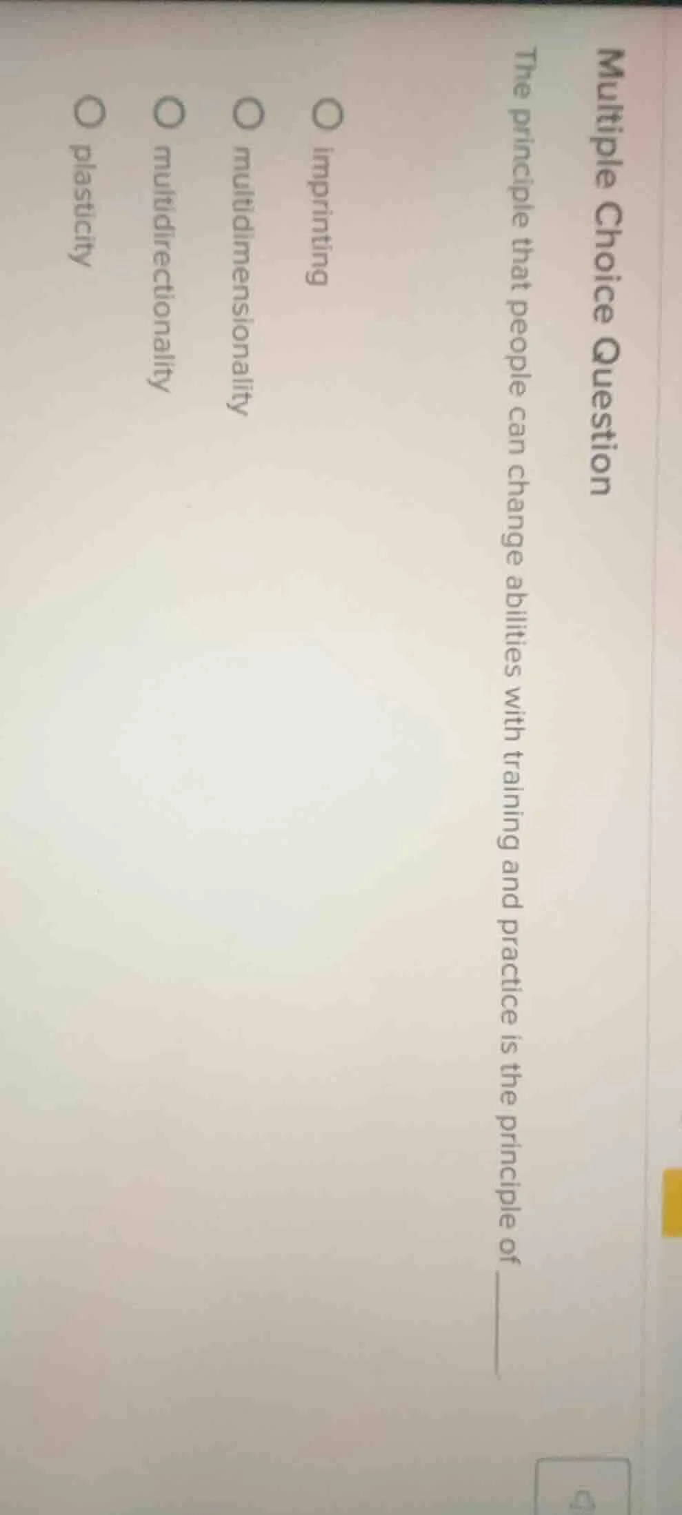 multiple choice question the principle that people can change abilities…