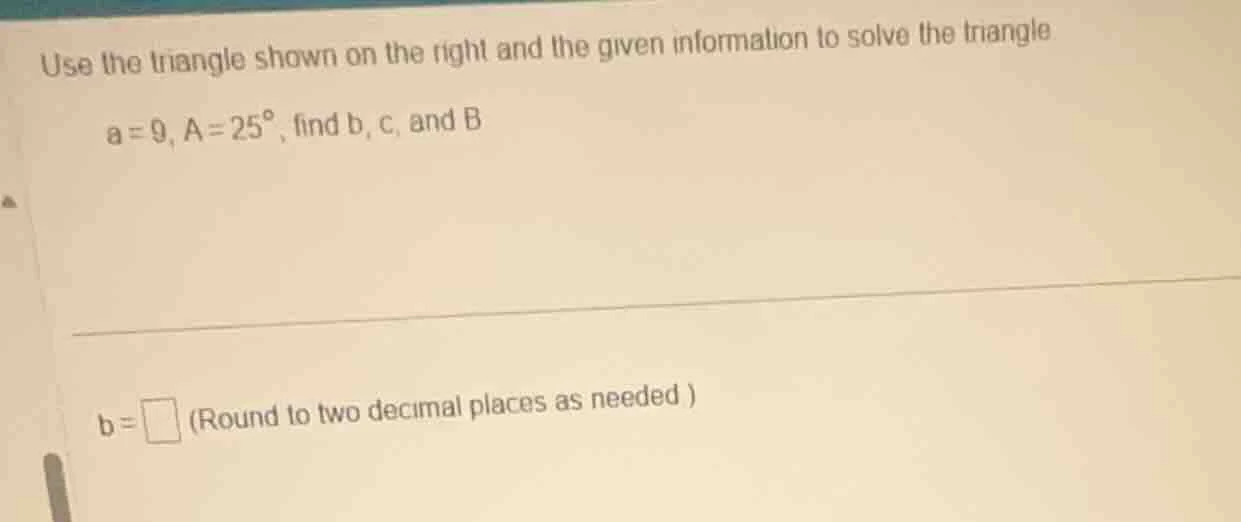 use the triangle shown on the right and the given information to solve …