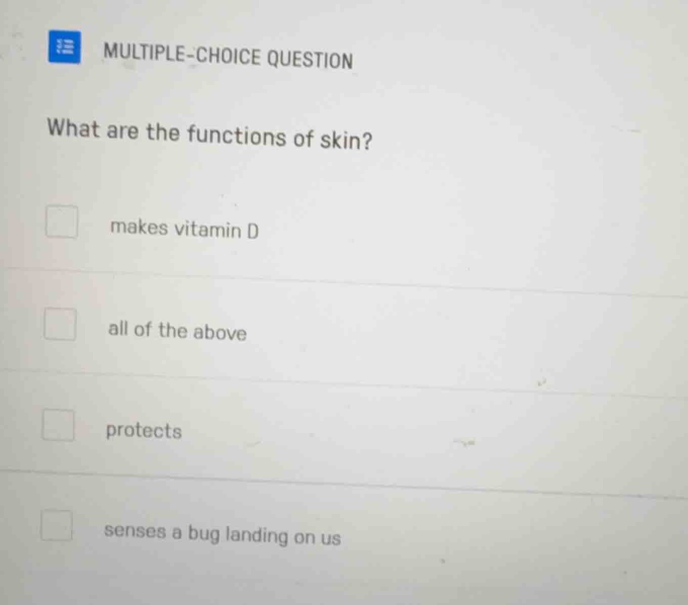 multiple-choice question what are the functions of skin? makes vitamin …