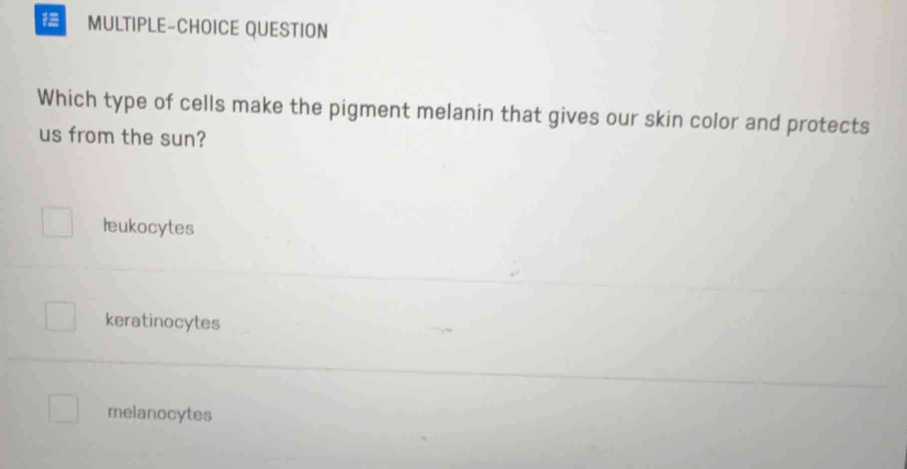 multiple-choice question which type of cells make the pigment melanin t…