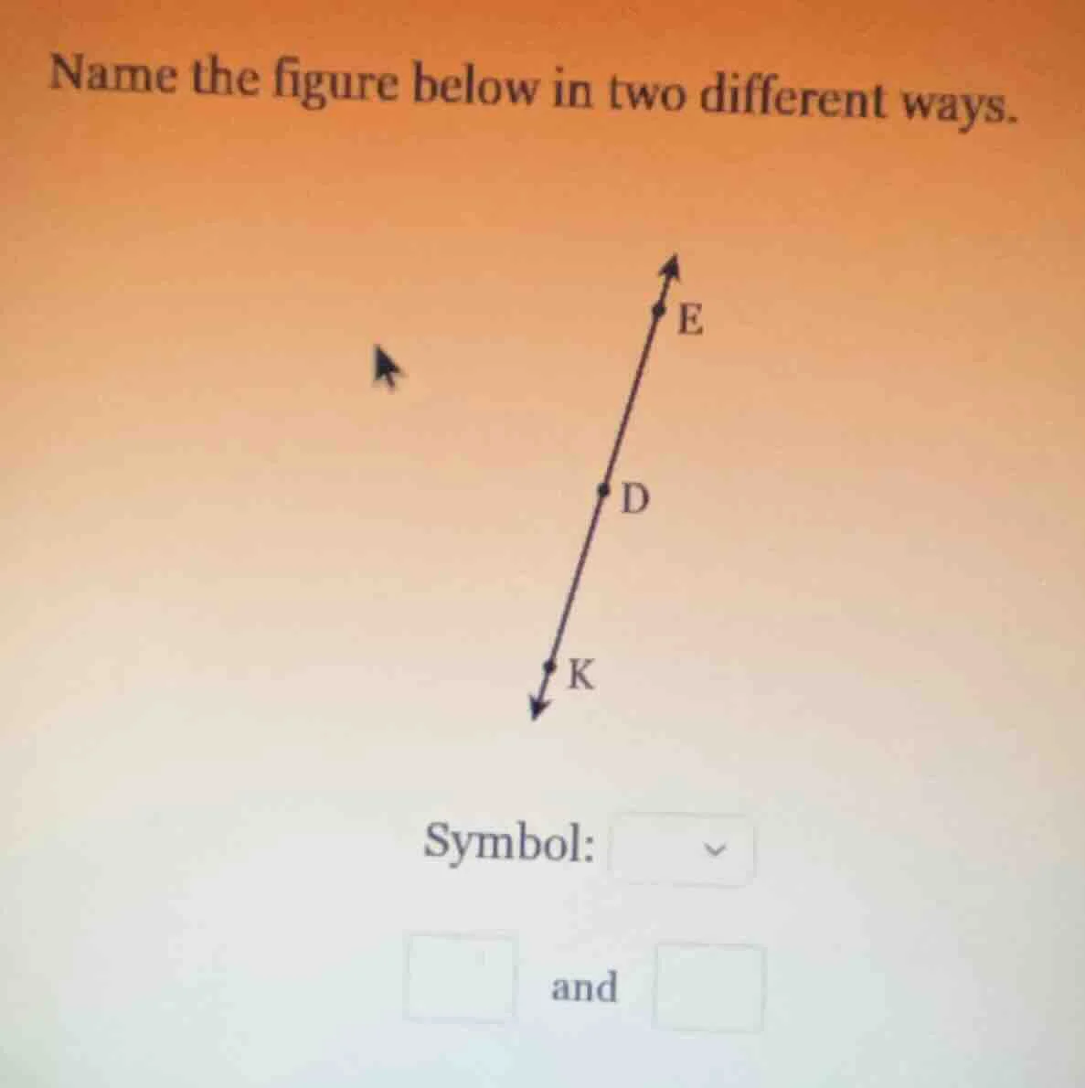 name the figure below in two different ways. symbol: and