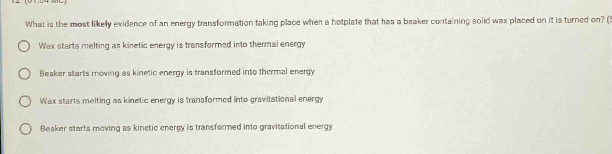 what is the most likely evidence of an energy transformation taking pla…