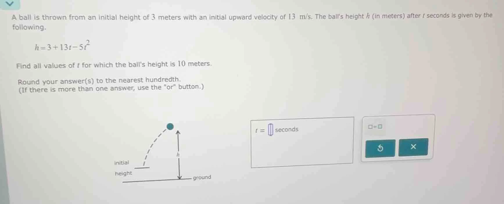 a ball is thrown from an initial height of 3 meters with an initial upw…