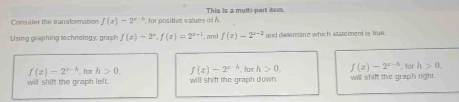 this is a multi - part item. consider the transformation $f(x)=2^{x - h…