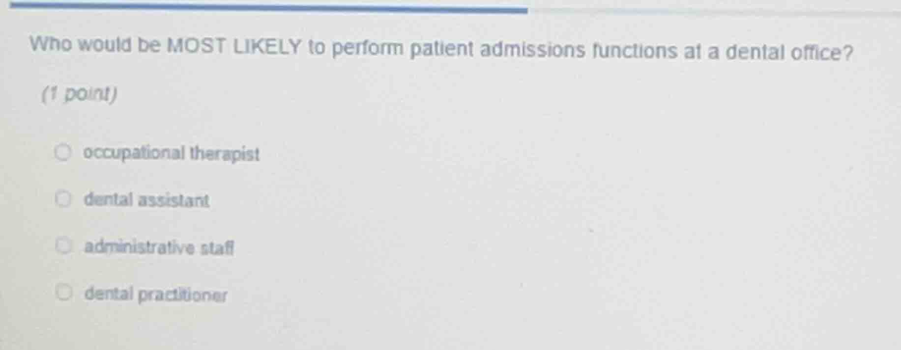 who would be most likely to perform patient admissions functions at a d…