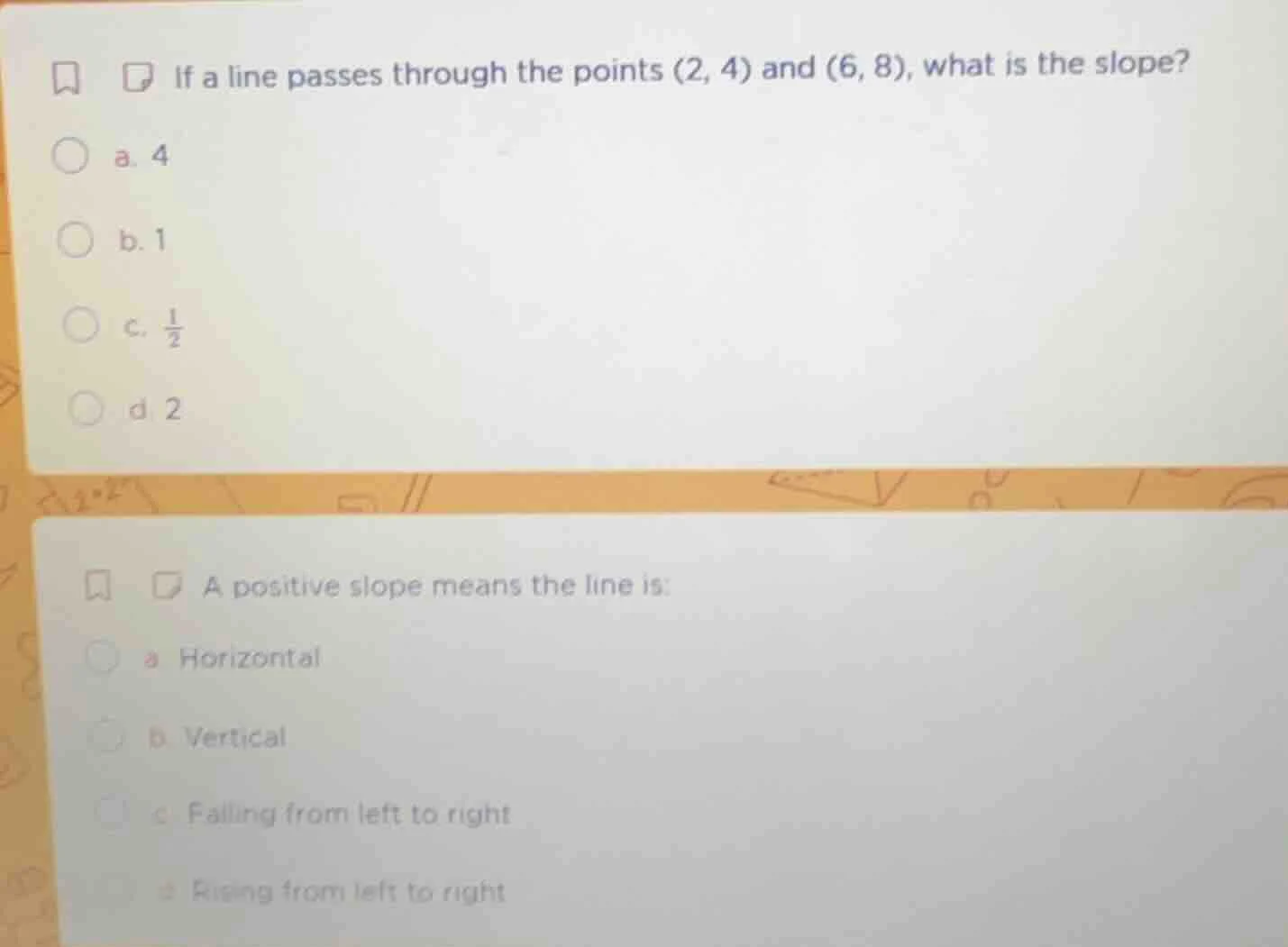 if a line passes through the points (2, 4) and (6, 8), what is the slop…