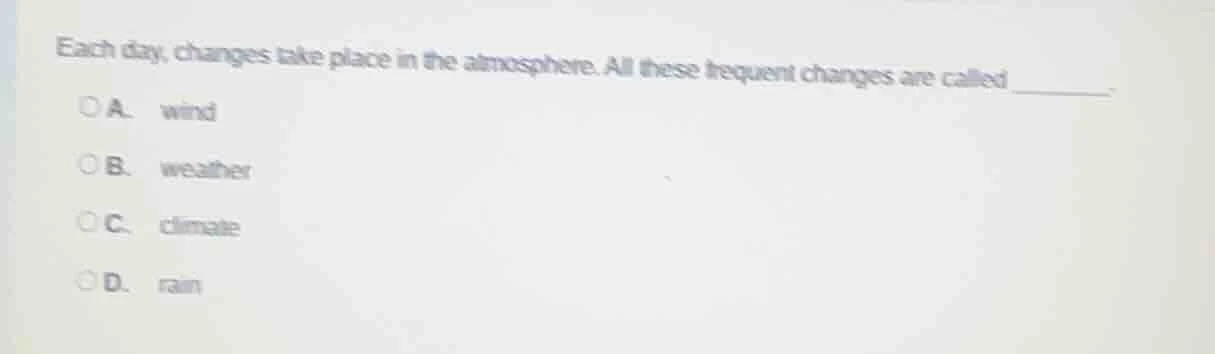 each day, changes take place in the atmosphere. all these frequent chan…
