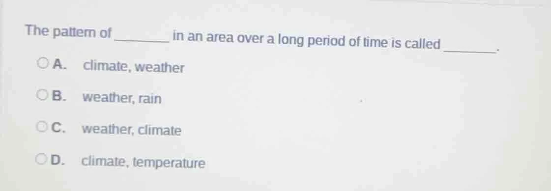 the pattern of ______ in an area over a long period of time is called _…