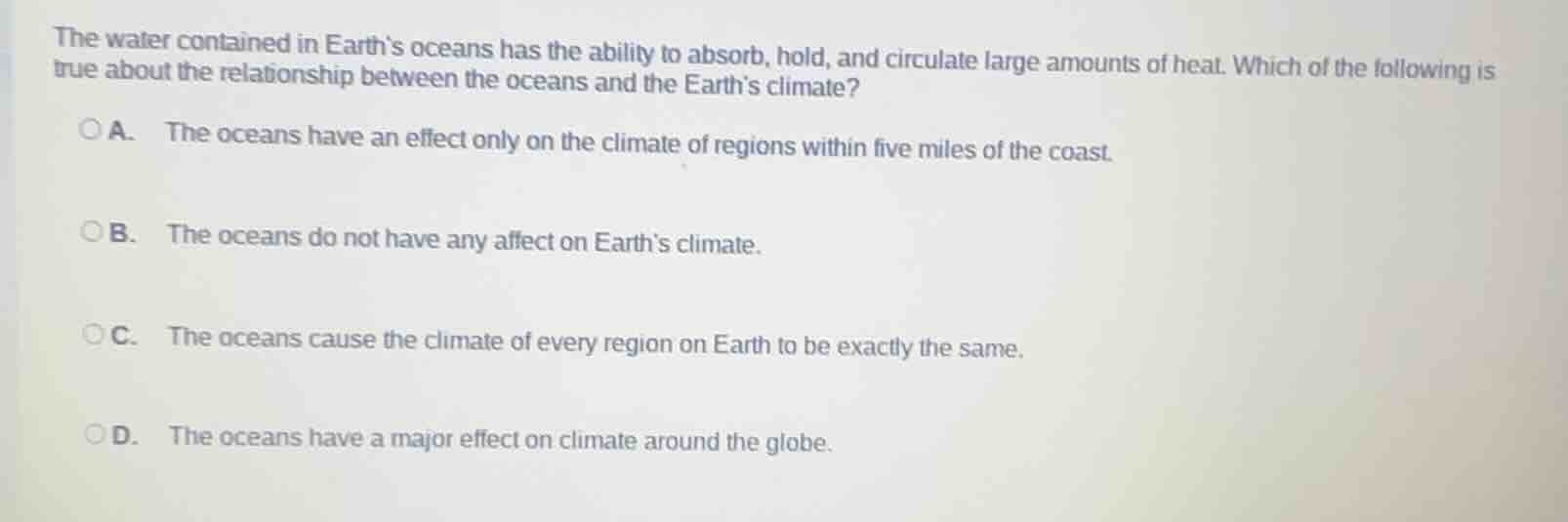 the water contained in earths oceans has the ability to absorb, hold, a…