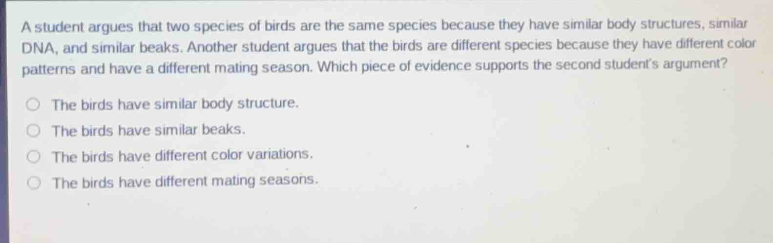 a student argues that two species of birds are the same species because…