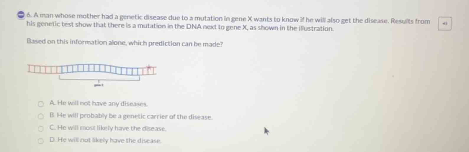 6. a man whose mother had a genetic disease due to a mutation in gene x…