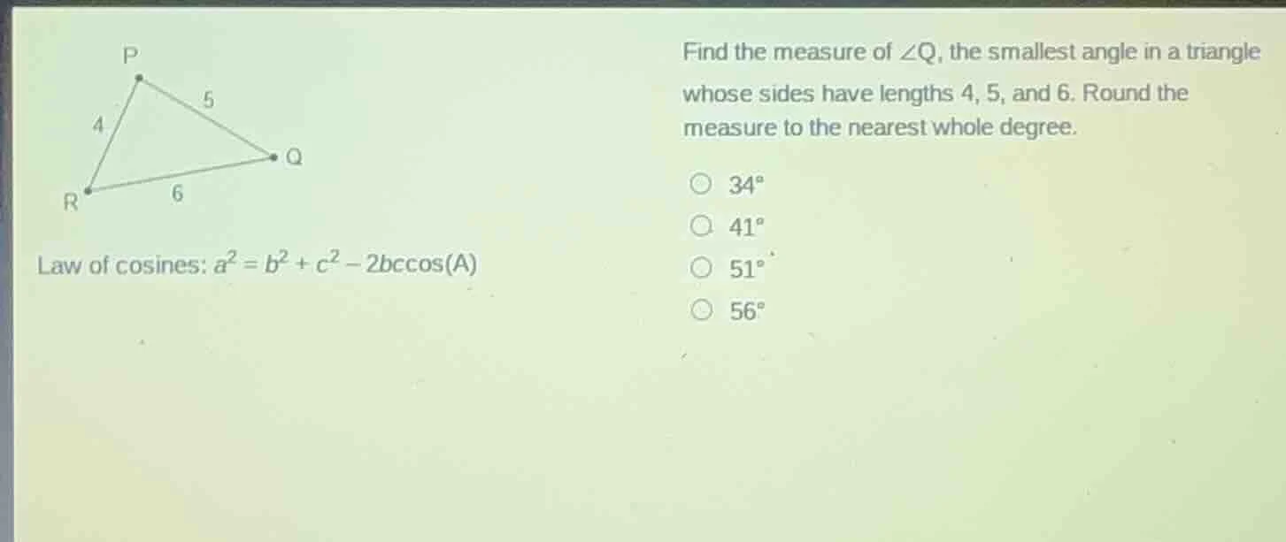 find the measure of ∠q, the smallest angle in a triangle whose sides ha…